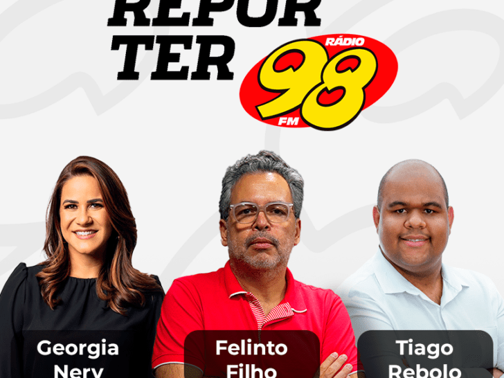 Repórter 98 | Felinto Filho, Tiago Rebolo e Georgia Nery